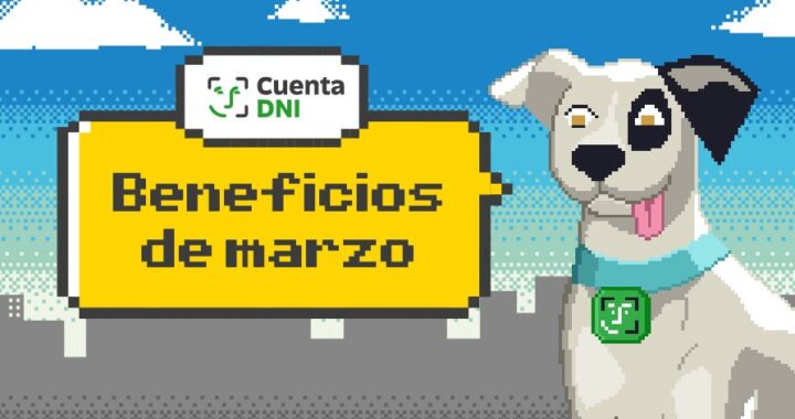 Uno a uno, todos los beneficios de Cuenta DNI en marzo
